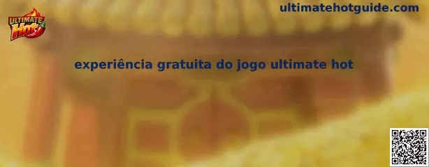 Experiência gratuita do jogo ultimate hot