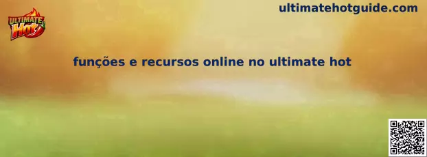 Guía completa sobre funções e recursos online no ultimate hot