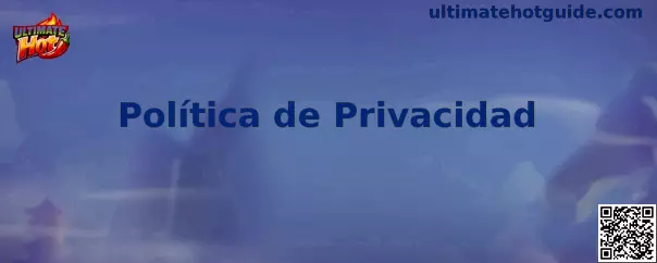 Información sobre la Política de Privacidad de Ultimate Hot