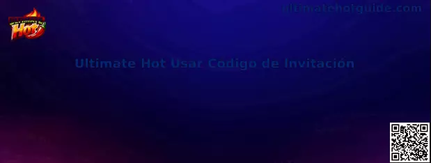 Ultimate Hot Usar Código de Invitación